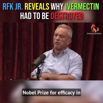 RFK Jr. Reveals Why Ivermectin Had to Be Destroyed