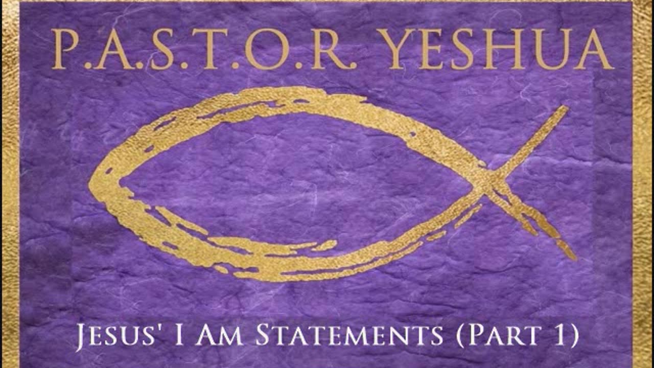 Jesus' I AM Statements (Part 1)