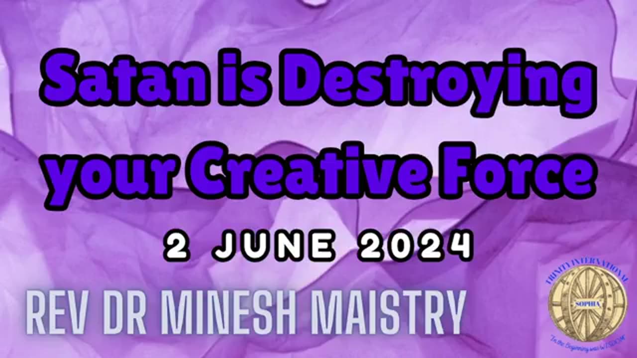 Satan is Destroying your Creative Force (Sermon: 2 June 2024) - Rev Dr Minesh Maistry