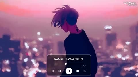 BANKE HAWA ME (lofi+slowed)