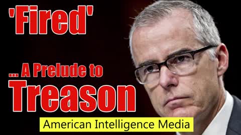 McCabe Fired. TREASON next
