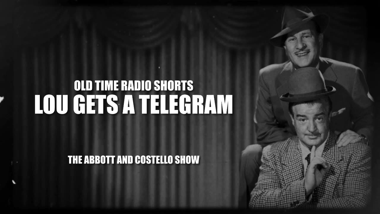 Old Time Radio Shorts - Lou Gets a Telegram (The Abbott and Costello Show)