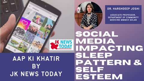 Social Media impacting sleep pattern & self esteem - JK News Today