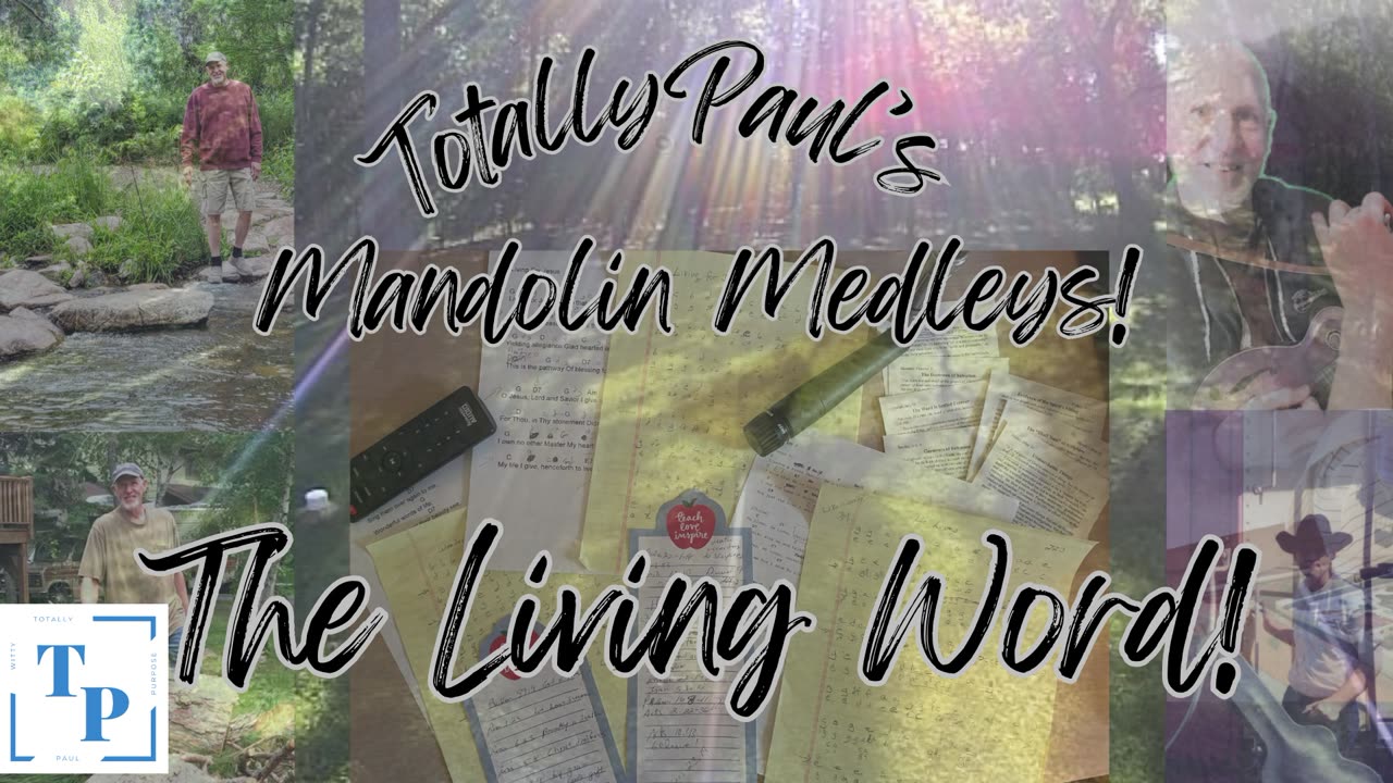 TotallyPaul's Mandolin Medleys: The Living Word!