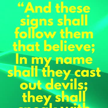 JESUS SAID ... And these signs shall follow them that believe; In my name