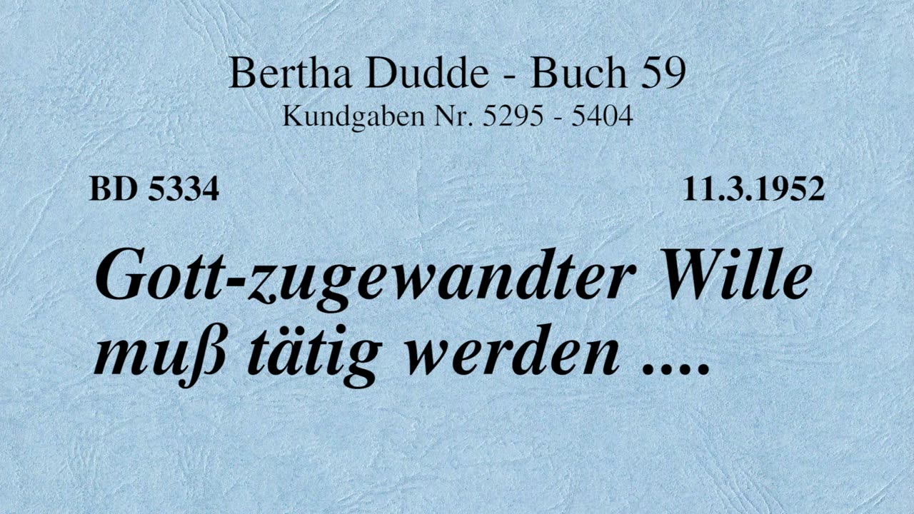 BD 5334 - GOTT-ZUGEWANDTER WILLE MUSS TÄTIG WERDEN ....