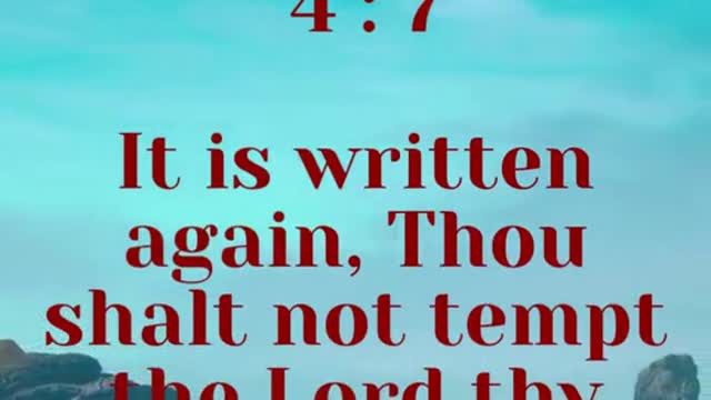 JESUS SAID... It is written again, Thou shalt not tempt the Lord thy God.