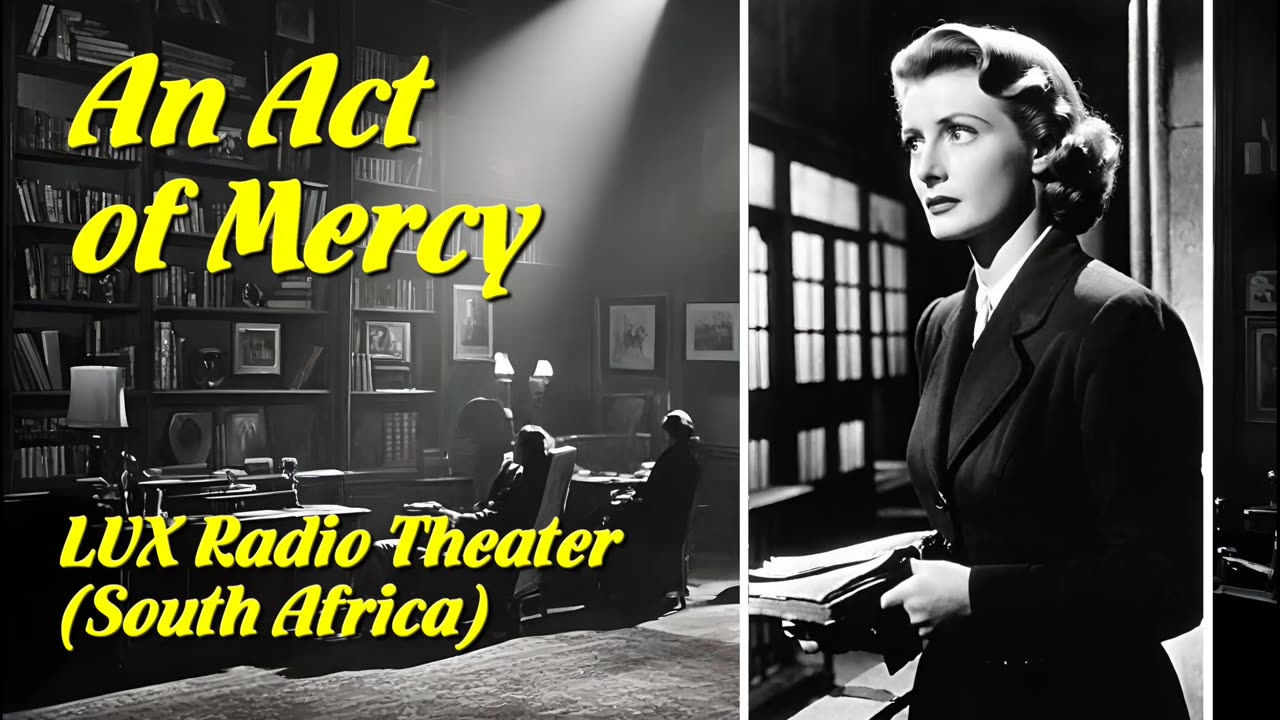 An Act of Mercy (LUX Radio Theater, SA)