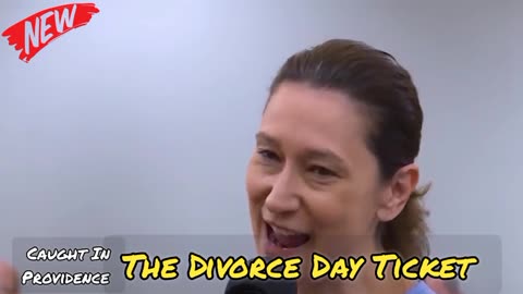 The Divorce Day Ticket | Caught In Providence