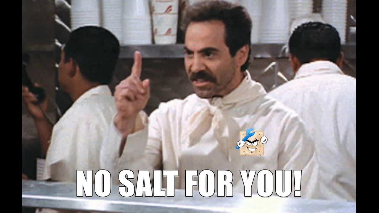 NO SALT FOR YOU! AUG 5, 2022 NO FRIDAY REEESTREAM