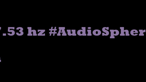 binaural_beats_7.53hz_AudioSphereSonicPeace AudioSphereCalm BinauralChakra