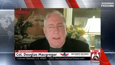 COL. Douglas Macgregor : How Close to WWIII?