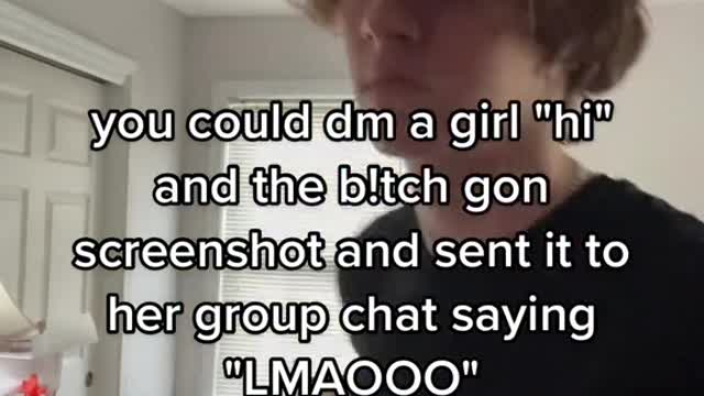 you could dm a girl "hi" and the b!tch gon
