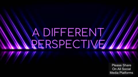 A DIFFERENT PERSPECTIVE.
