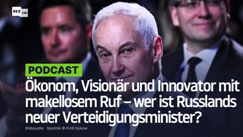 Ökonom, Visionär und Innovator mit makellosem Ruf – wer ist Russlands neuer Verteidigungsminister?