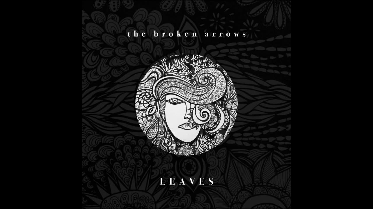 Leaves - The Broken Arrows