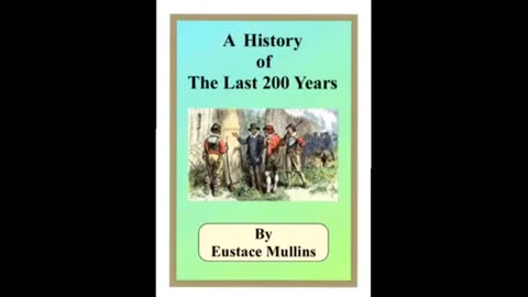 Audiobook - A History of the Last 200 years - by Eustace Mullins