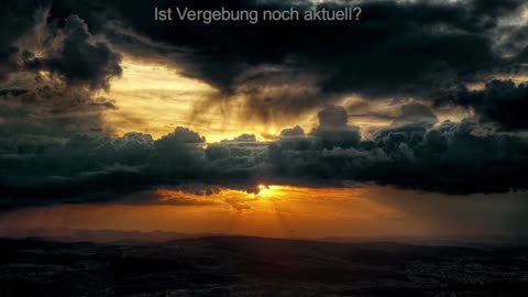 Ist Vergebung noch aktuell?