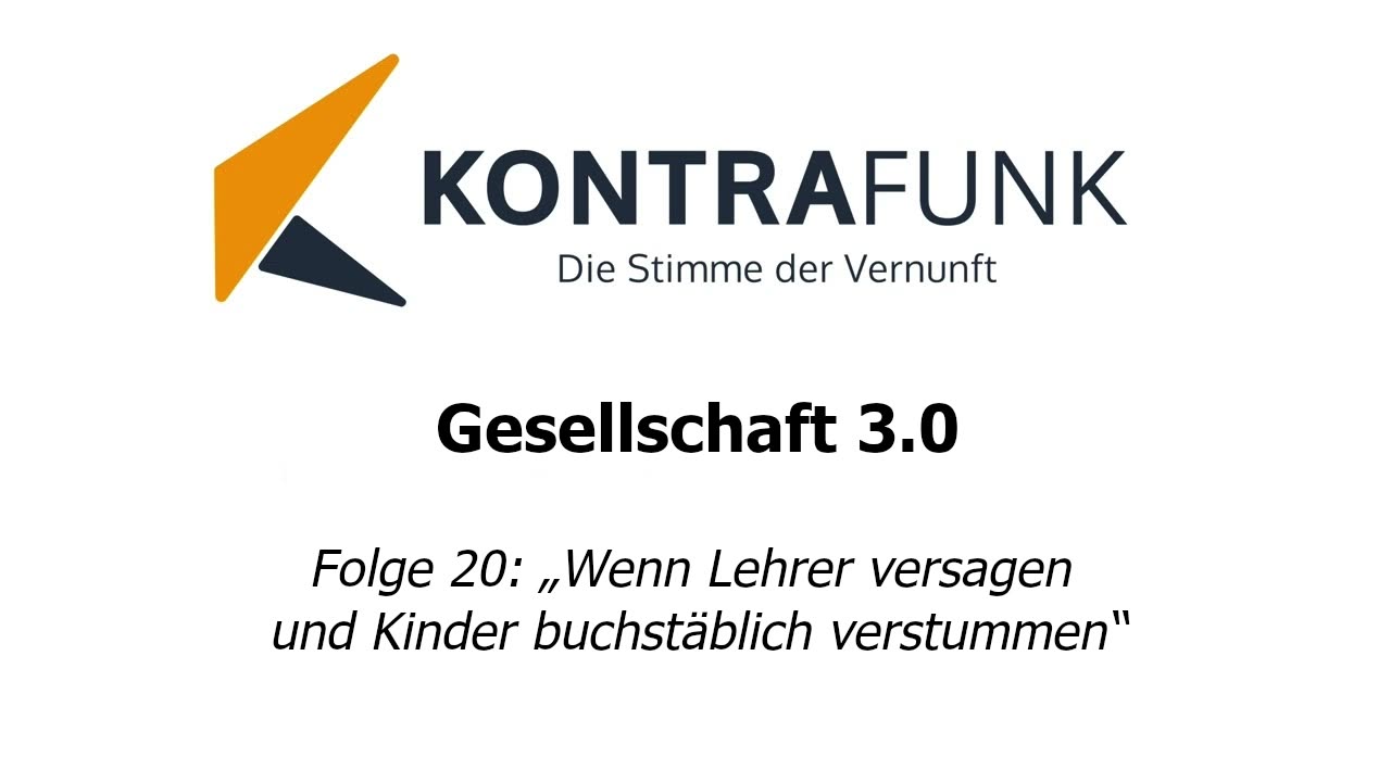 Gesellschaft 3.0 - Folge 20: „Wenn Lehrer versagen und Kinder buchstäblich verstummen“