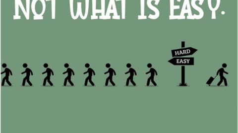 "Choose the Right Path, Not the Easy One."**