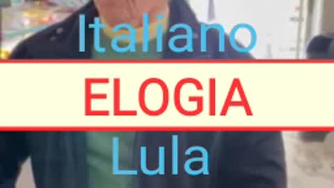 Italiano "elogiando" Lula