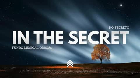 In The Secret _ Spontaneous Instrumental Worship - Fundo Musical para Oração - Pad + Piano-(480p)