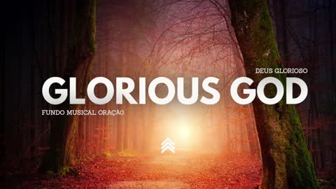 Glorious God _ Spontaneous Instrumental Worship -