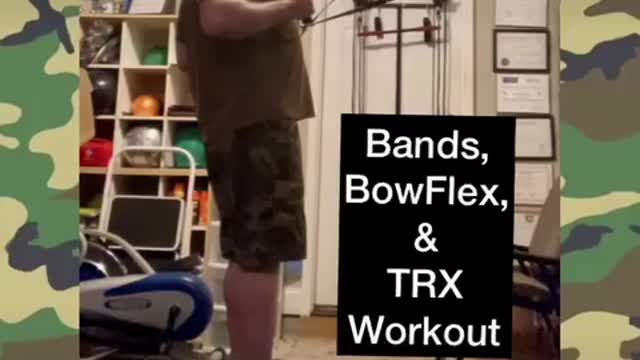 Bands, BowFlex and TRX Workout