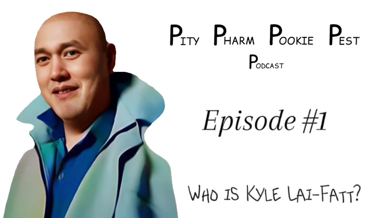 PityPharmPookiePestPodcast Episode #1: Who is Kyle Lai-Fatt?