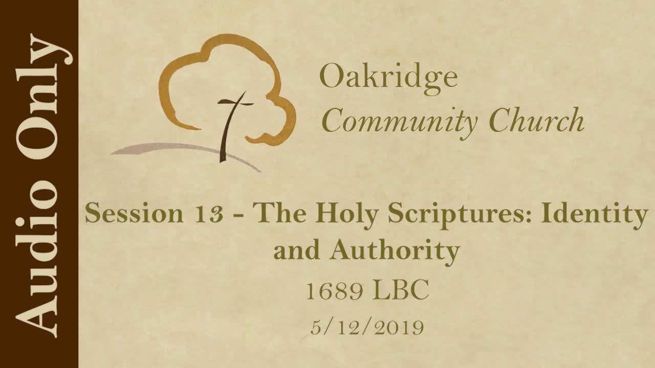 1689 Session 13 - The Holy Scriptures - Identity and Authority