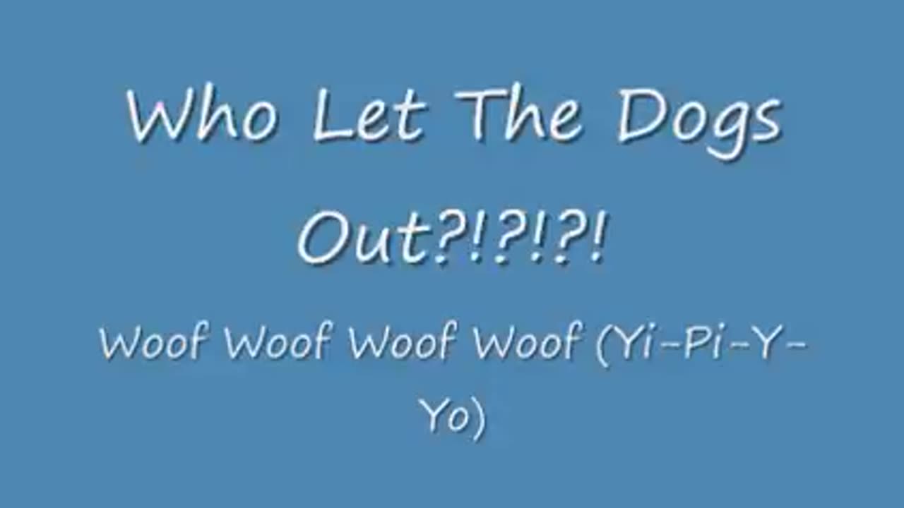 Baha Men - Who Let The Dogs Out Lyrics