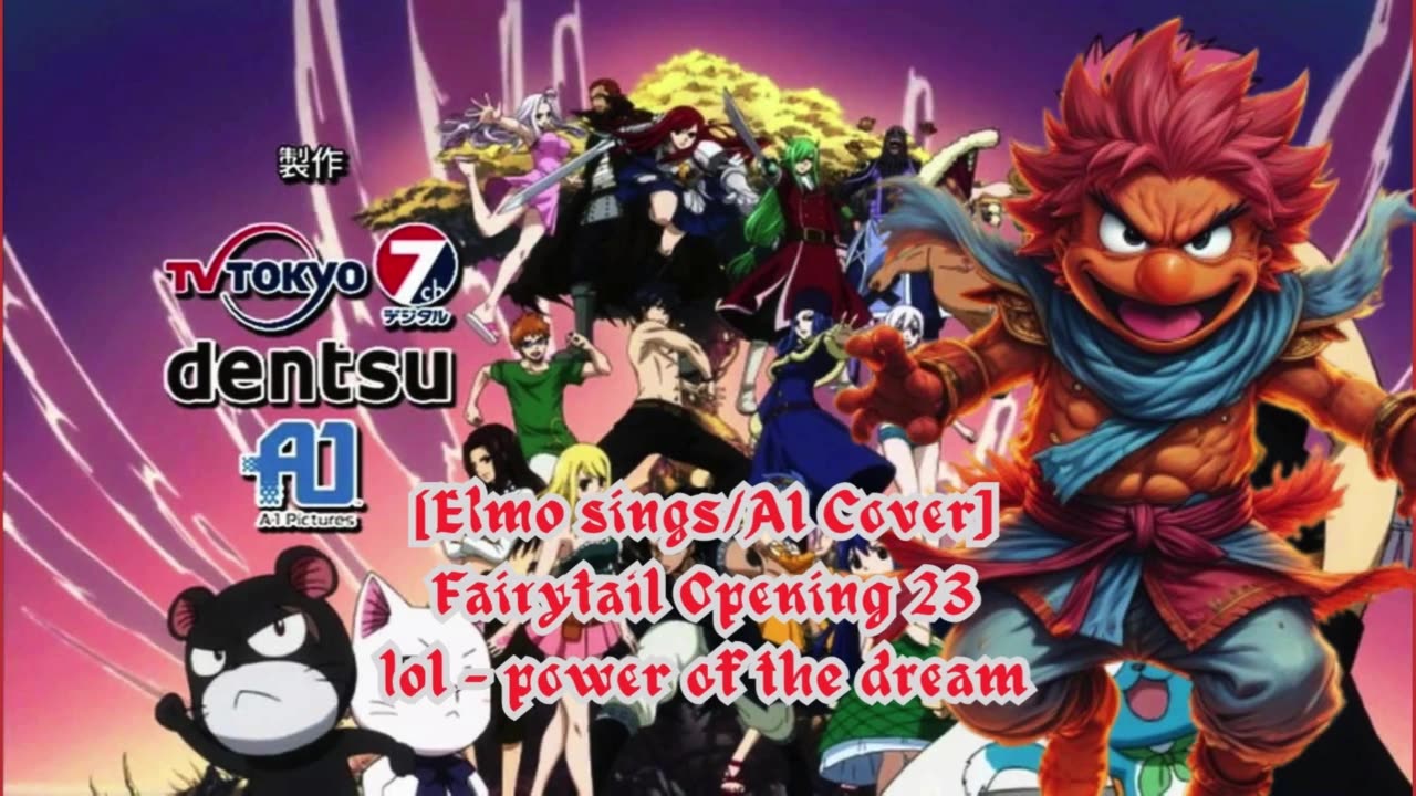 [Elmo sings/AI Cover] Fairy Tail Opening 23 | lol - power of the dream