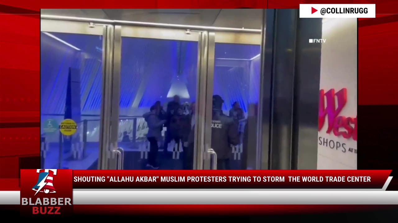 Shouting "Allahu Akbar" Muslim Protesters Trying To Storm the World Trade Center