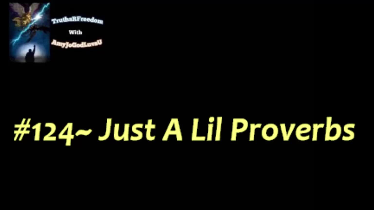 #124 ~ Just A little Proverbs