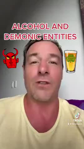 ALCOHOL OPENS YOU UP TO DEMONIC POSSESSION (WHY I NO LONGER DRINK)