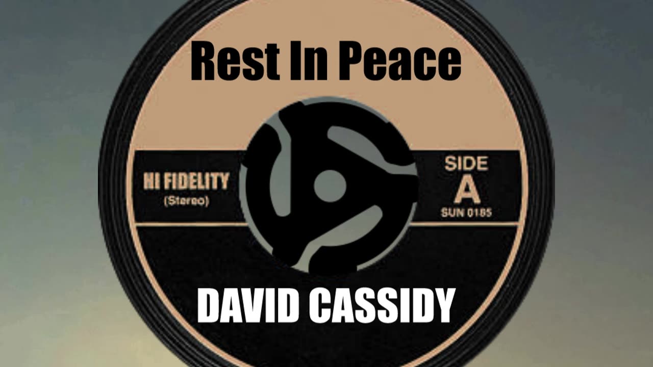 R.I.P. DAVID CASSIDY