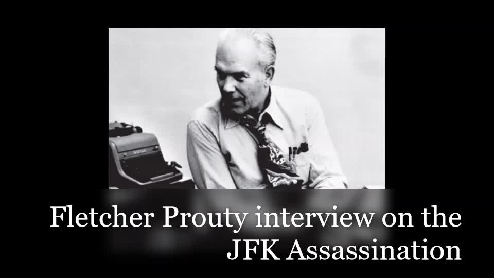 Fletcher Prouty interview on the JFK Assassination