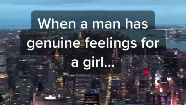 When a Man has Geniune Feeling for A Girl.....