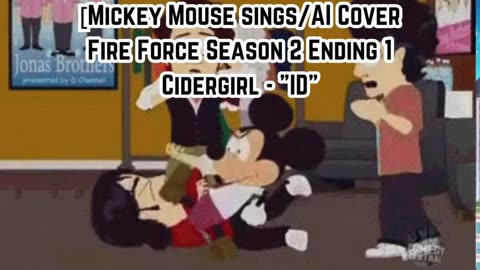 [Mickey Mouse sings/AI Cover] Fire Force Season 2 Ending 1 Cidergirl - "ID"