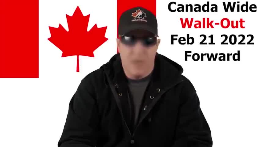 URGENT MESSAGE TO ALL CANADIANS: Nationwide Walkout Begins Feb 21st Forward