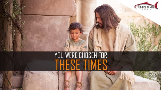 LDS Fishers of Men Podcast Episode 06 You Were Chosen For These Times