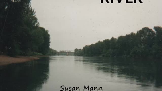 Susan A. Mann...1 Put a Song in My Mouth...River (Strang'r Pigr'm)