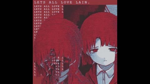 ＊free＊ Lain...why are you crying？ (now on spotify) [X4aDgqcNlAY]