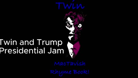 Twin and Trump Presidential Jam