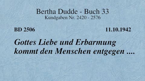 BD 2506 - GOTTES LIEBE UND ERBARMUNG KOMMT DEN MENSCHEN ENTGEGEN ....