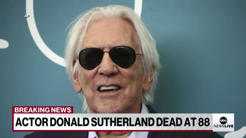 Acclaimed actor Donald Sutherland dies at age 88 ABC News