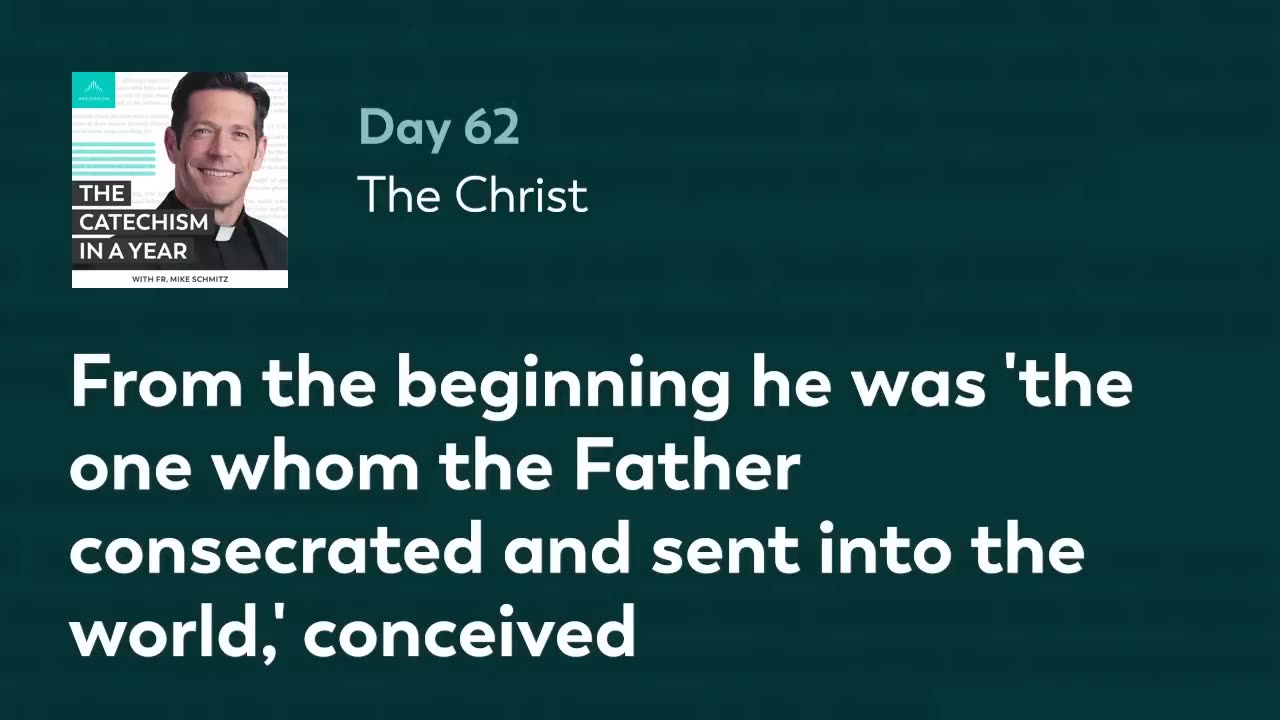 Day 62: The Christ — The Catechism in a Year (with Fr. Mike Schmitz)