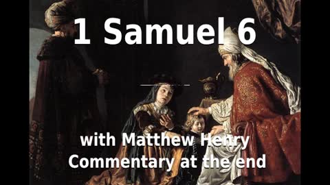 📖🕯 Holy Bible - 1 Samuel 6 with Matthew Henry Commentary at the end.