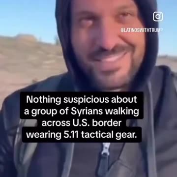 Nothing Suspicious About A Group Of Syrians Crossing The Border In Tacticle Gear