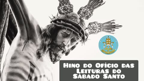 Hino do Ofício de Leituras do Sábado Santo